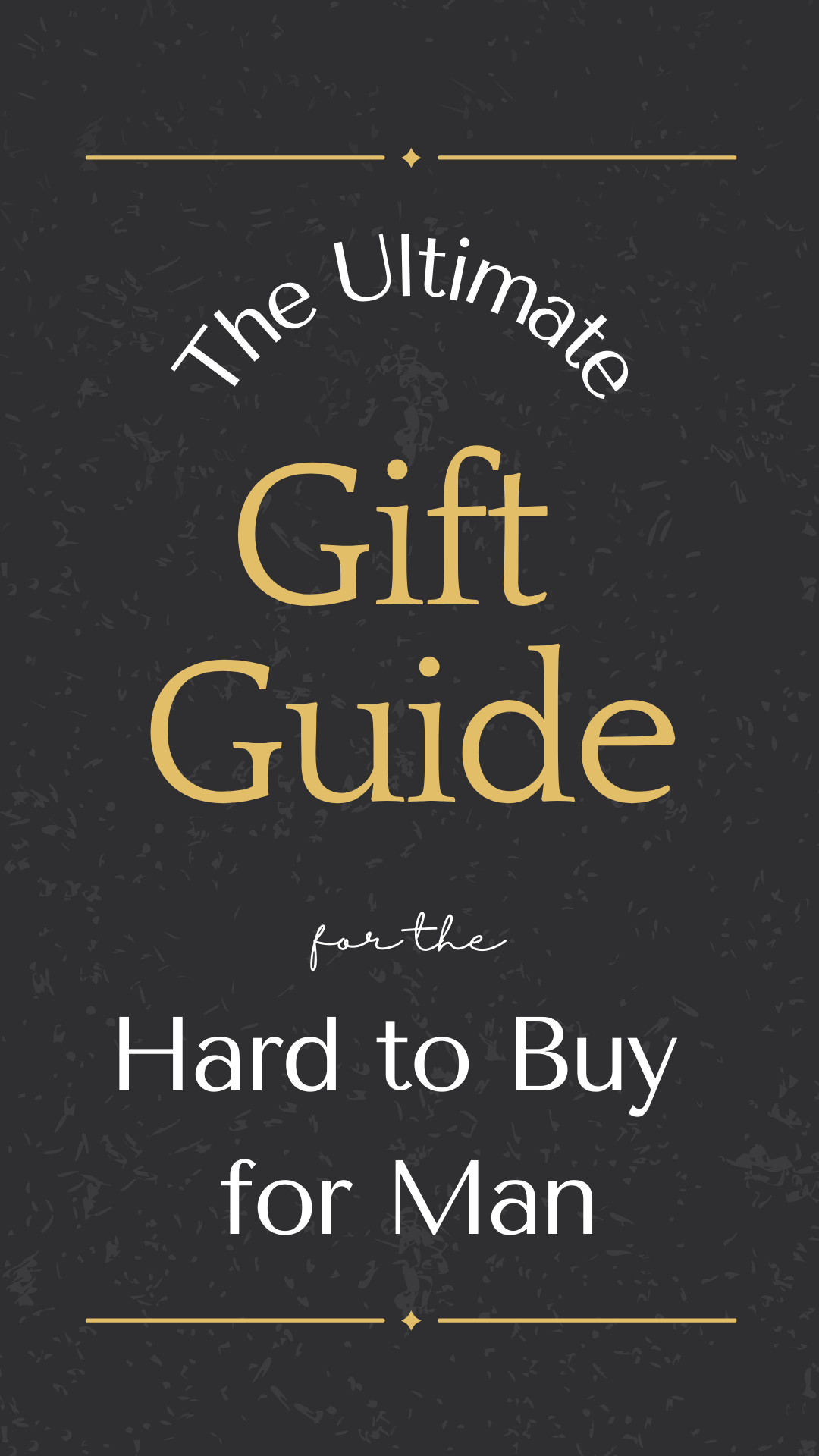 Gift Guide for the Hard to Buy for Man